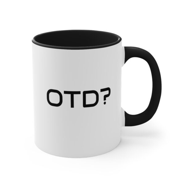 OTD? Accent Coffee Mug, 11oz - Image 7