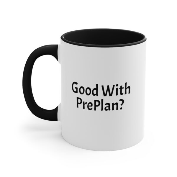 Good With PrePlan? Accent Coffee Mug, 11oz - Image 6
