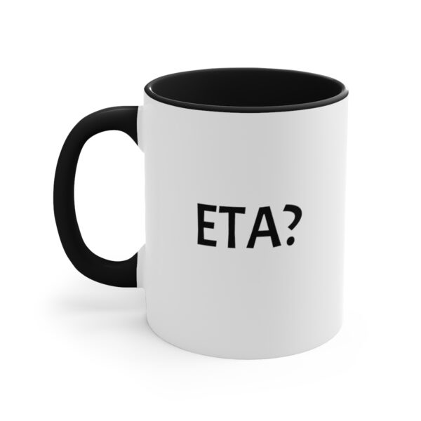 ETA? Accent Coffee Mug, 11oz - Image 6