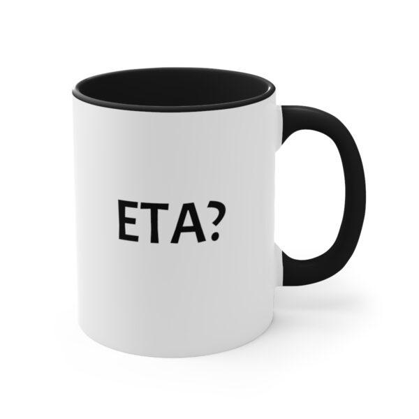 ETA? Accent Coffee Mug, 11oz - Image 7