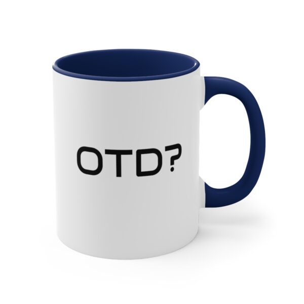 OTD? Accent Coffee Mug, 11oz - Image 15