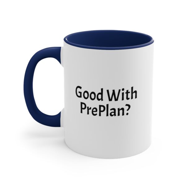 Good With PrePlan? Accent Coffee Mug, 11oz - Image 10