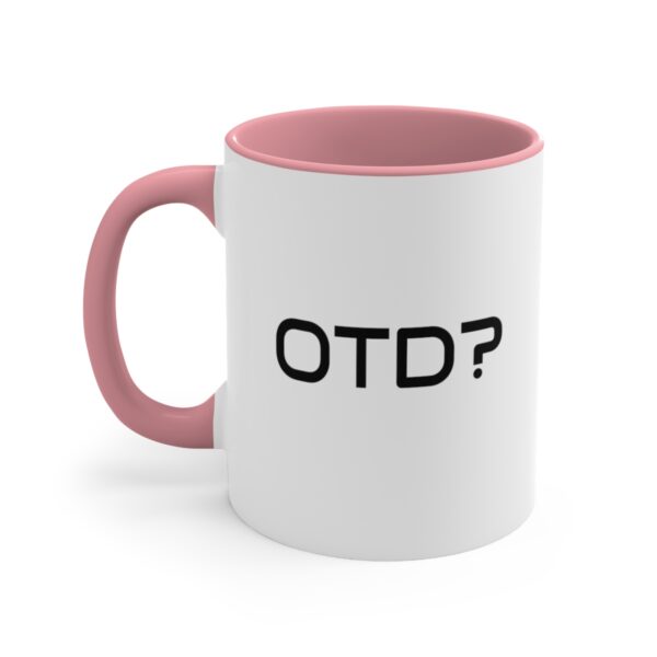 OTD? Accent Coffee Mug, 11oz - Image 18