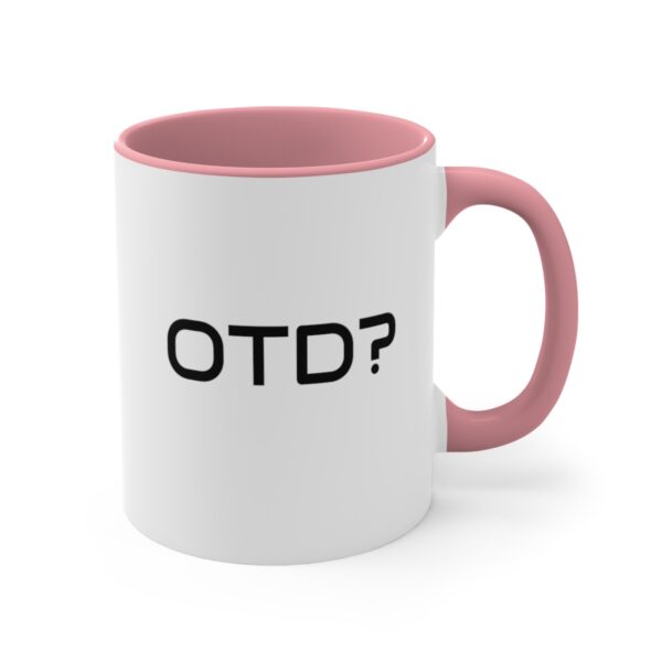 OTD? Accent Coffee Mug, 11oz - Image 19