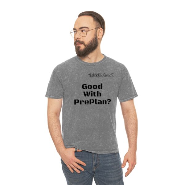 Trucker Shirts Mineral Wash T-Shirt Good With Preplan? - Dispatcher Series