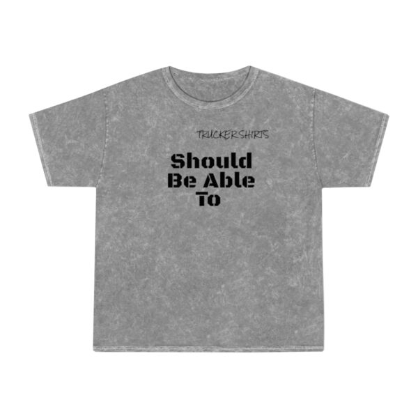 Trucker Shirts Mineral Wash T-Shirt Should Be Able To - Dispatcher Series - Image 2